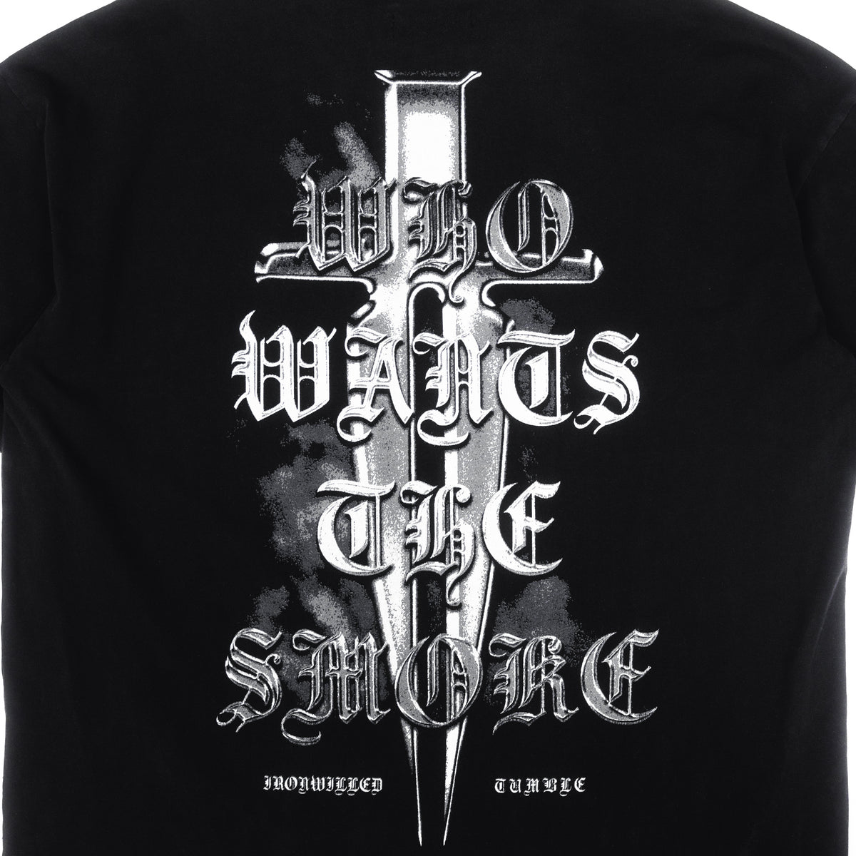 IRONWILLED Who Wants the Smoke? Tee