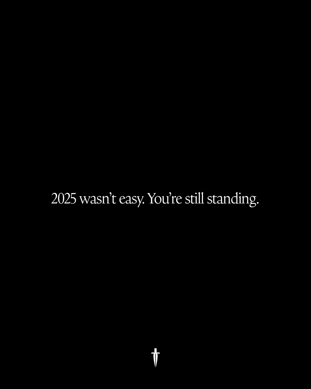 2025 wasn't easy. You’re still standing.