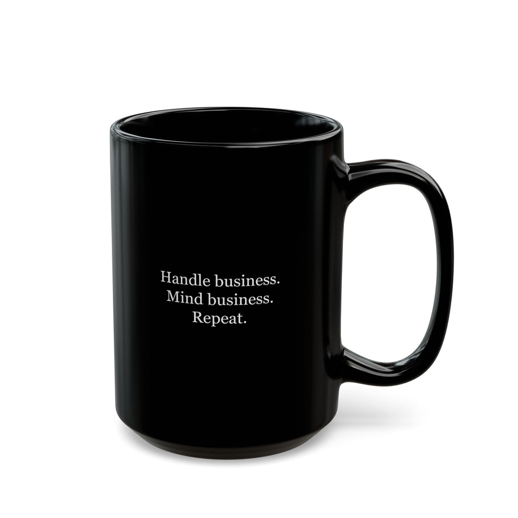 Handle Business, Mind Business Mug